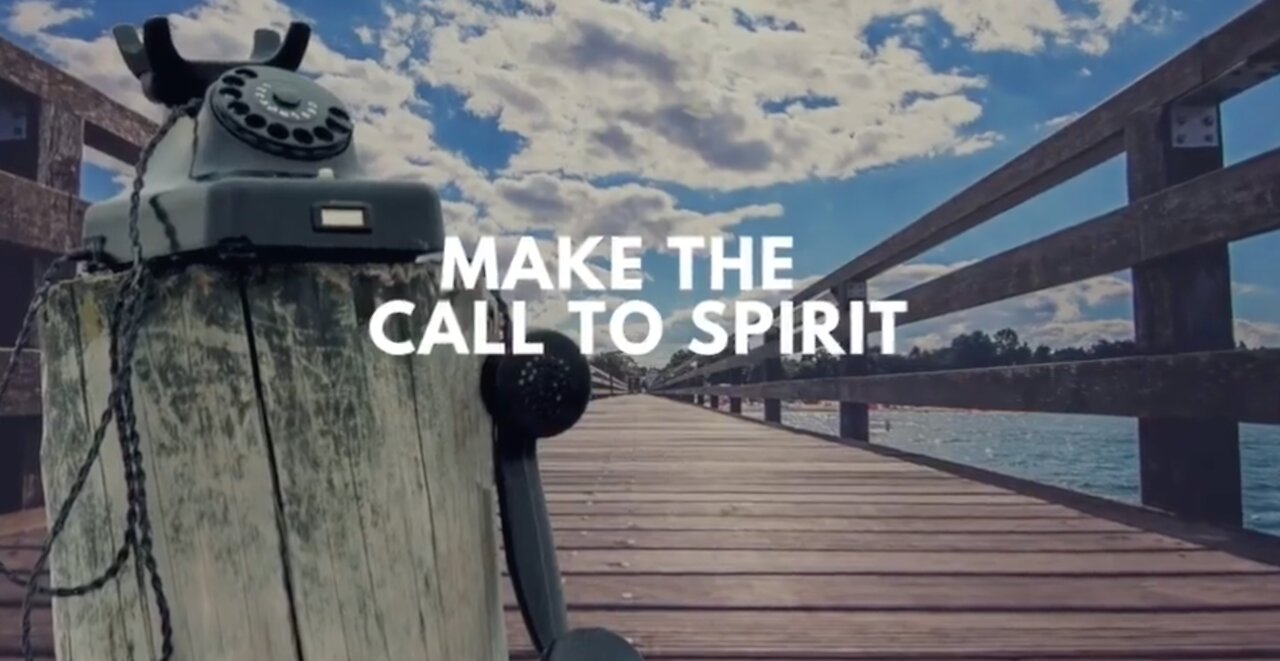 Make the Call to Spirit