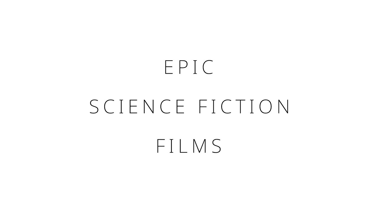 Epic science fiction films