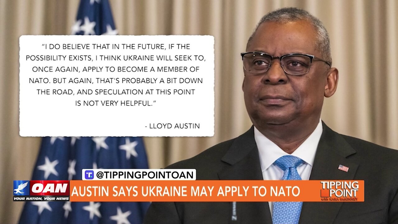 Tipping Point - Clint Ehrlich - Austin Says Ukraine May Apply to NATO