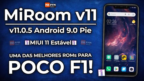 MiRoom v11.0.5 Estável | Android 9.0 Pie MIUI 11 | UMA DAS MELHORES ROMS PARA O POCOPHONE F1!
