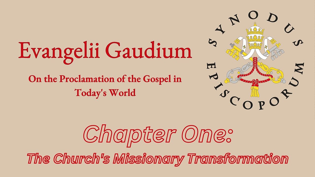 Evangelii Gaudium - Chapter 1 The Church's Missionary Transformation