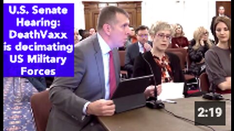 U.S. Senate Hearing: DeathVaxx is decimating US Military Forces