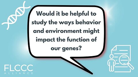 Would it be helpful to study the ways behavior and environment might impact the function of our genes?