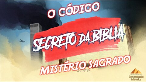 O CÓDIGO SECRETO DA BÍBLIA - MISTÉRIO SAGRADO