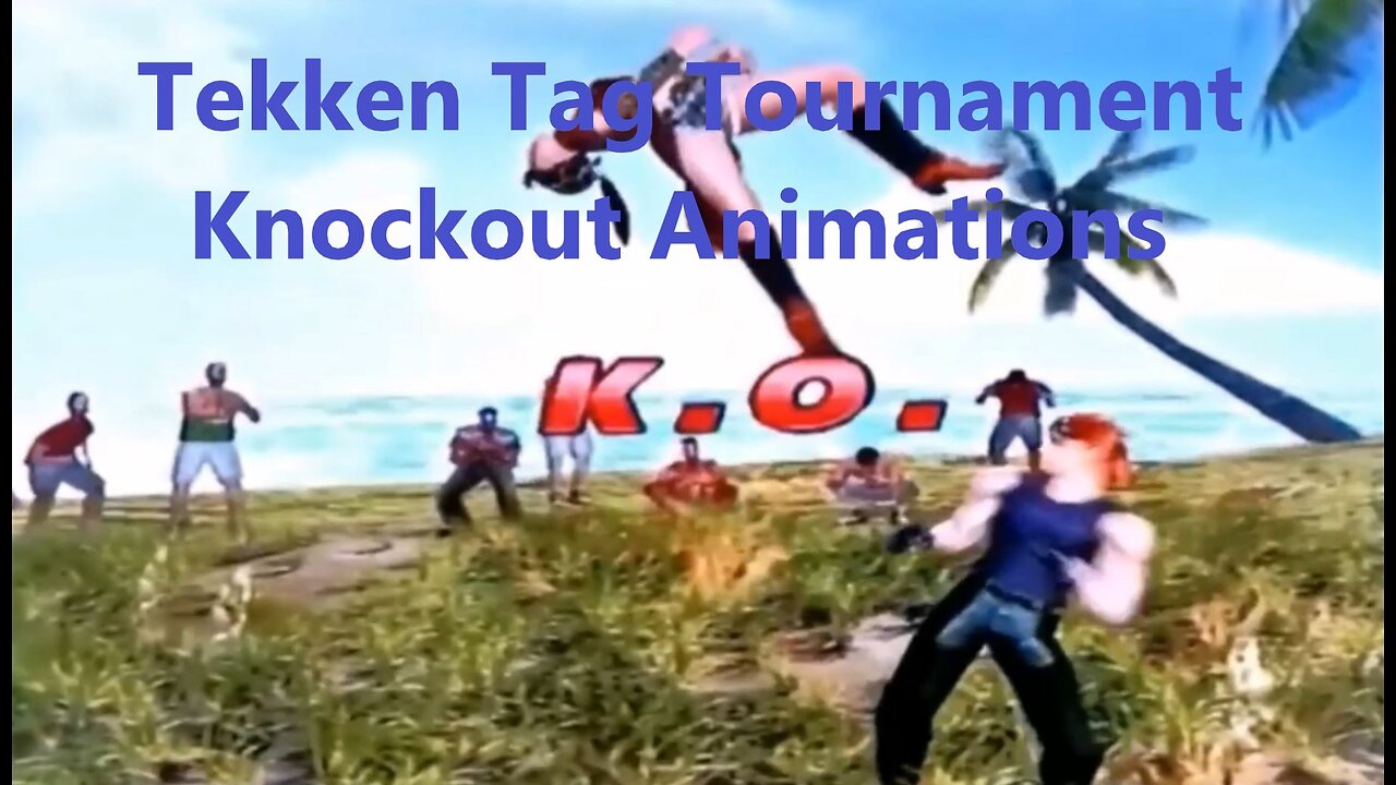 Tekken Tag Tournament Knockout Animations PS2 Initial Playable Characters Action Fighting KO