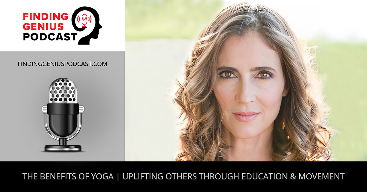 The Benefits Of Yoga | Uplifting Others Through Education & Movement