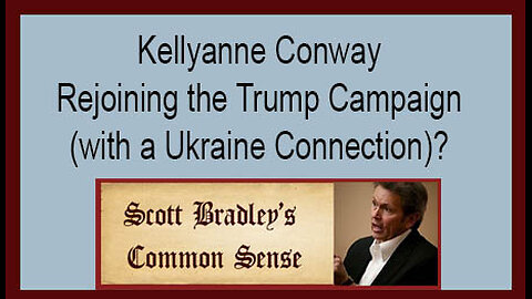 Kellyanne Conway Rejoining the Trump Campaign (with a Ukraine Connection)?