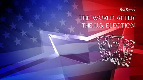 Tarot Forecast: The World After the U.S. Election