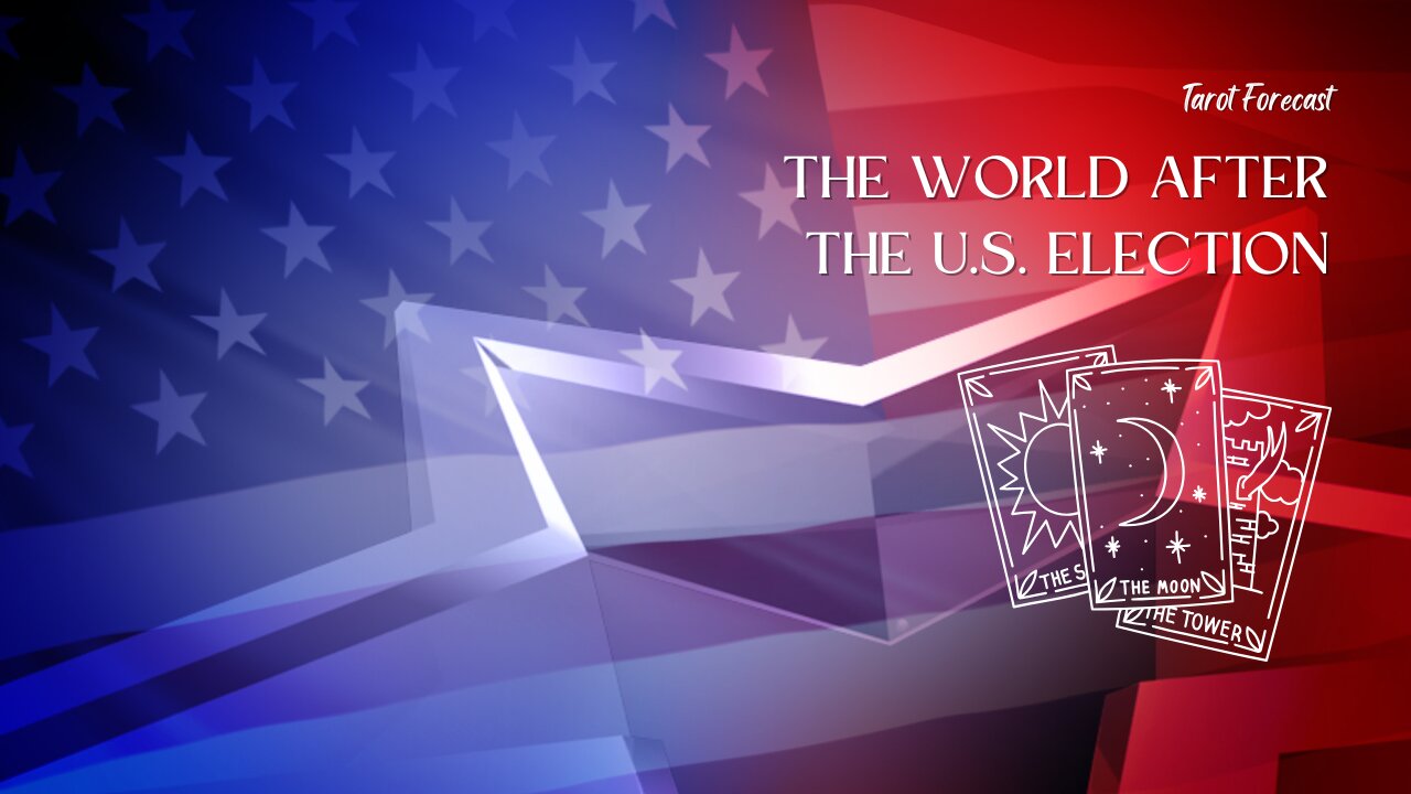 Tarot Forecast: The World After the U.S. Election