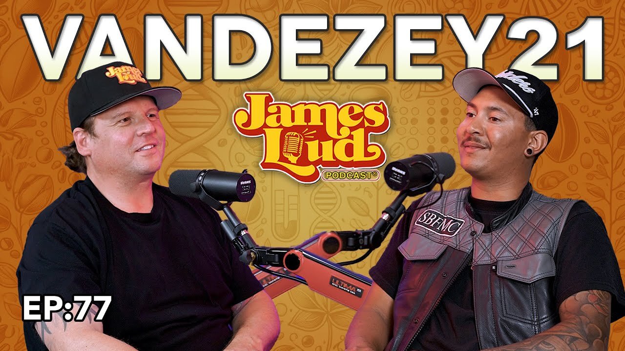 Vandezey21 | James Loud Podcast EP#77