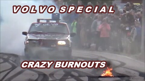 Volvo special - Crazy Burnouts