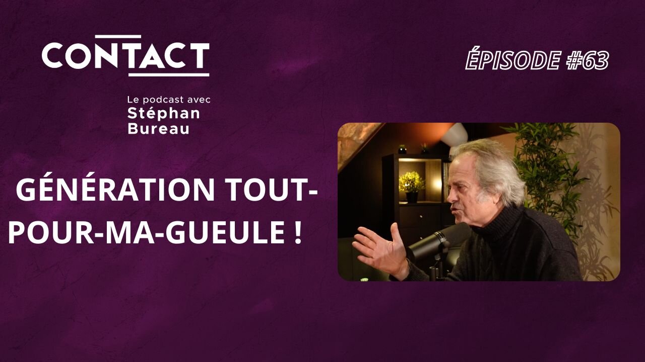 CONTACT #63 | Génération Tout-Pour-Ma-Gueule ! - Franz-Olivier Giesbert (par Stéphan Bureau)