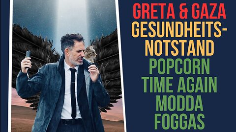 Greta & Gaza - Gesundheitsnotstand Klima - Popcorn Time Moddafoggas!