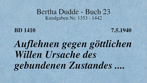 BD 1410 - AUFLEHNEN GEGEN GÖTTLICHEN WILLEN URSACHE DES GEBUNDENEN ZUSTANDES ....