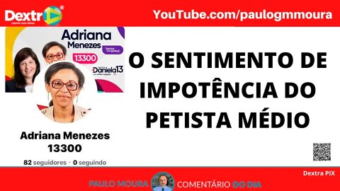 O SENTIMENTO DE IMPOTÊNCIA DO PETISTA MÉDIO