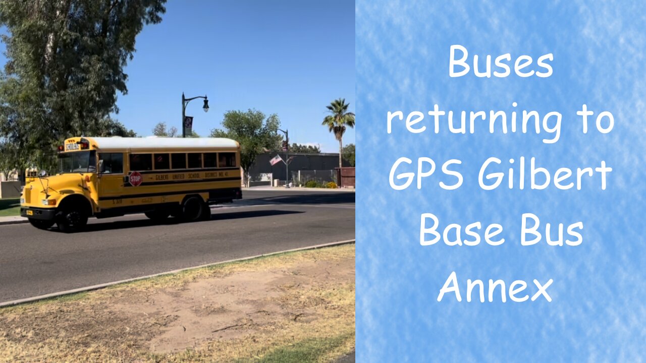 Buses Returning to GPS Gilbert Base Bus Annex