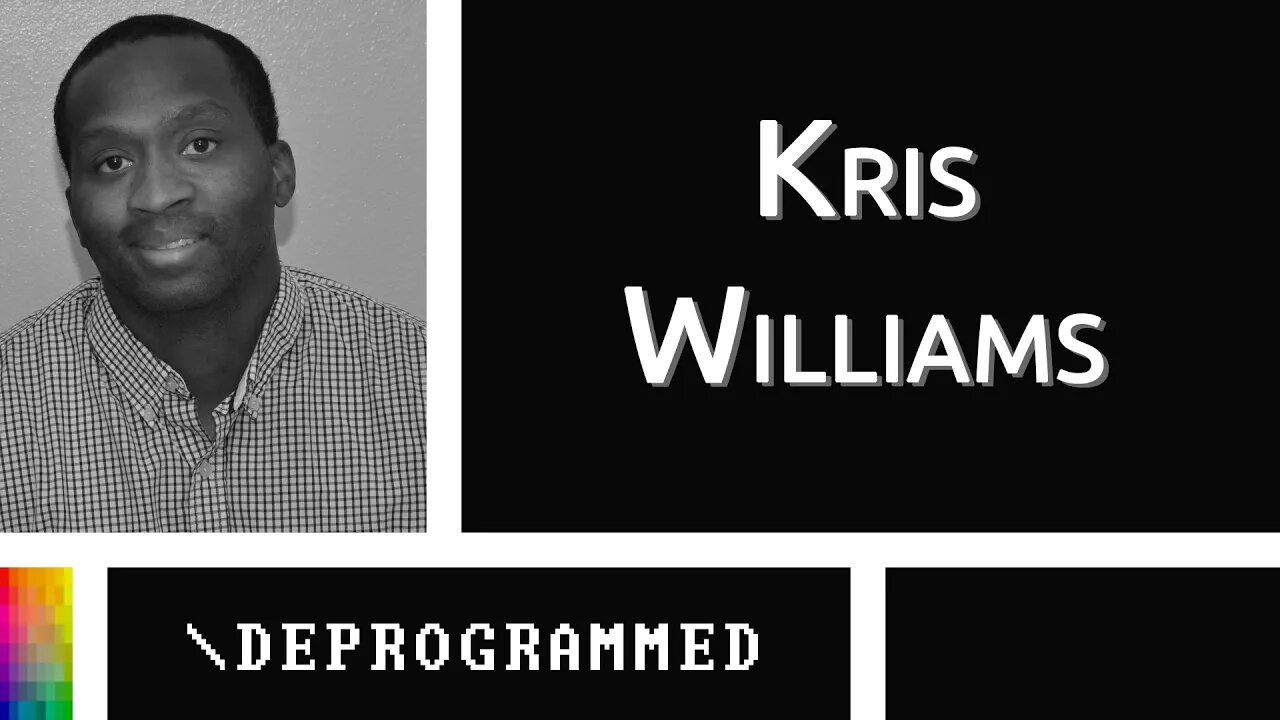 [Deprogrammed] Kris Williams