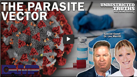 The Parasite Vector with Dr. Lee Merritt | Unrestricted Truths Ep. 240