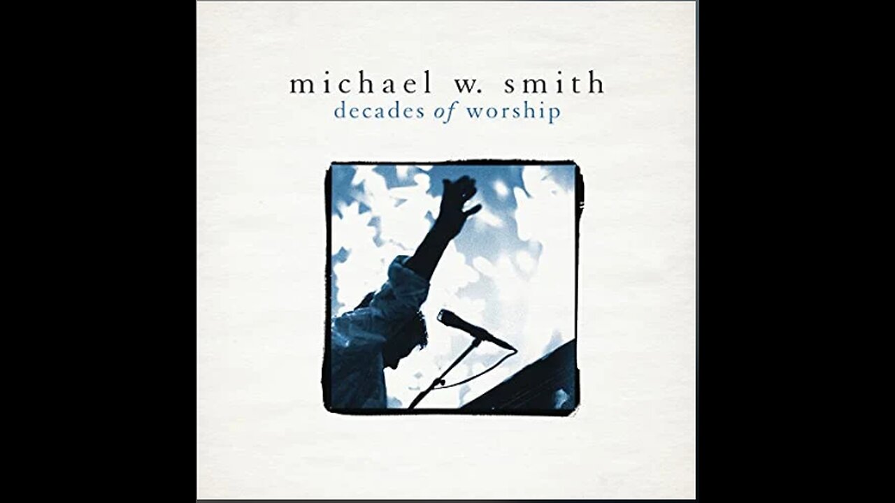 Here I am to Worship - Michael W. Smith (Lyrics Video)