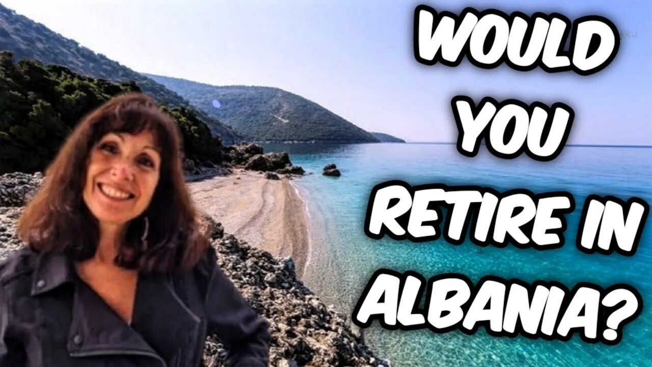 Would You Retire In Albania? 🇦🇱