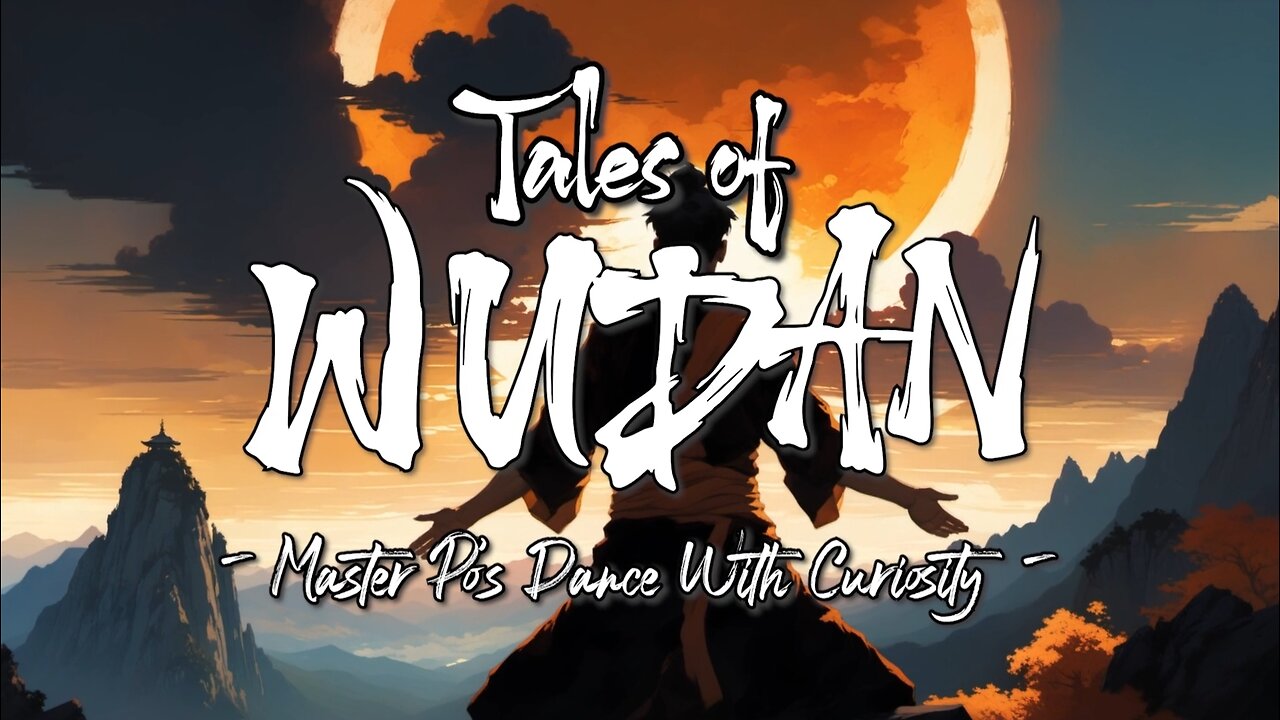 Tales of Wudan - Master Po's Dance With Curiosity