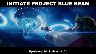 Initiate Project Blue Beam (EyesIsWatchin Podcast #101 - Clip)