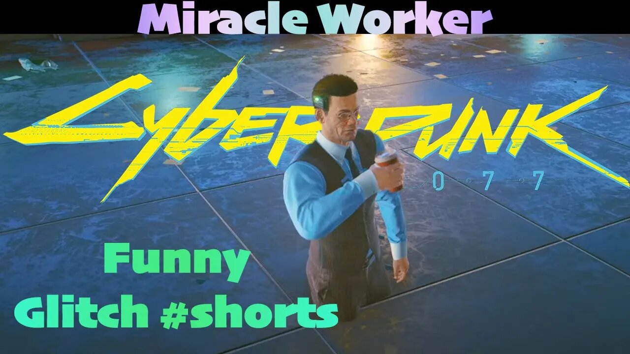 Miracle Worker | Cyberpunk 2077 Funny #shorts Glitch/Bug