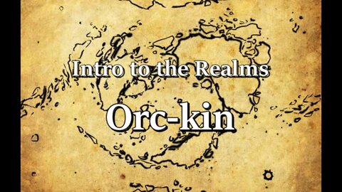 Intro to the Realms S2E28 - Orc-kin