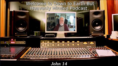 A Layman Looks at John's Gospel by Keith Gorgas on Down to Earth But Heavenly Minded Podcast John 14