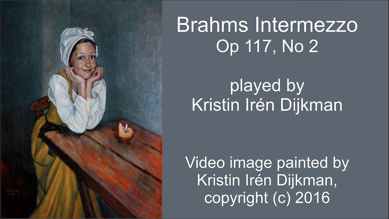 Brahms Intermezzo Op 117, No 2, played by Kristin Irén Dijkman