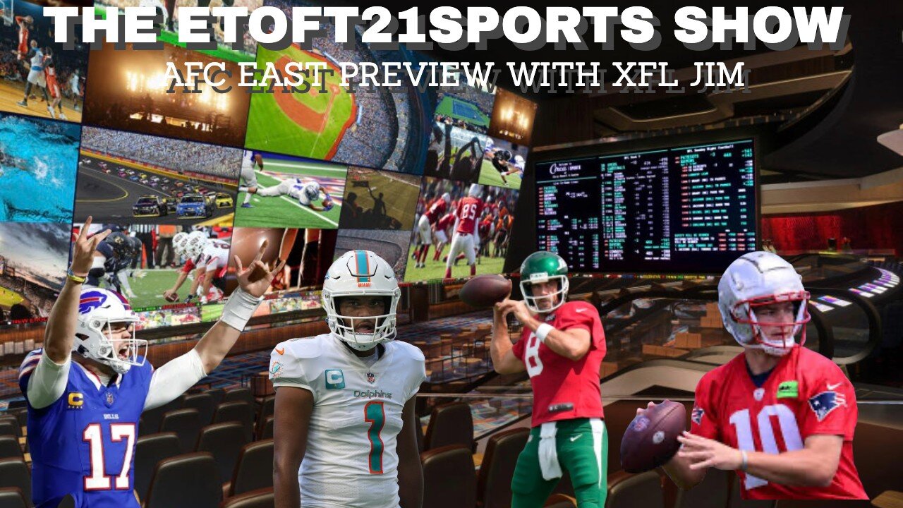 Etoft21sports Show AFC East Betting Preview