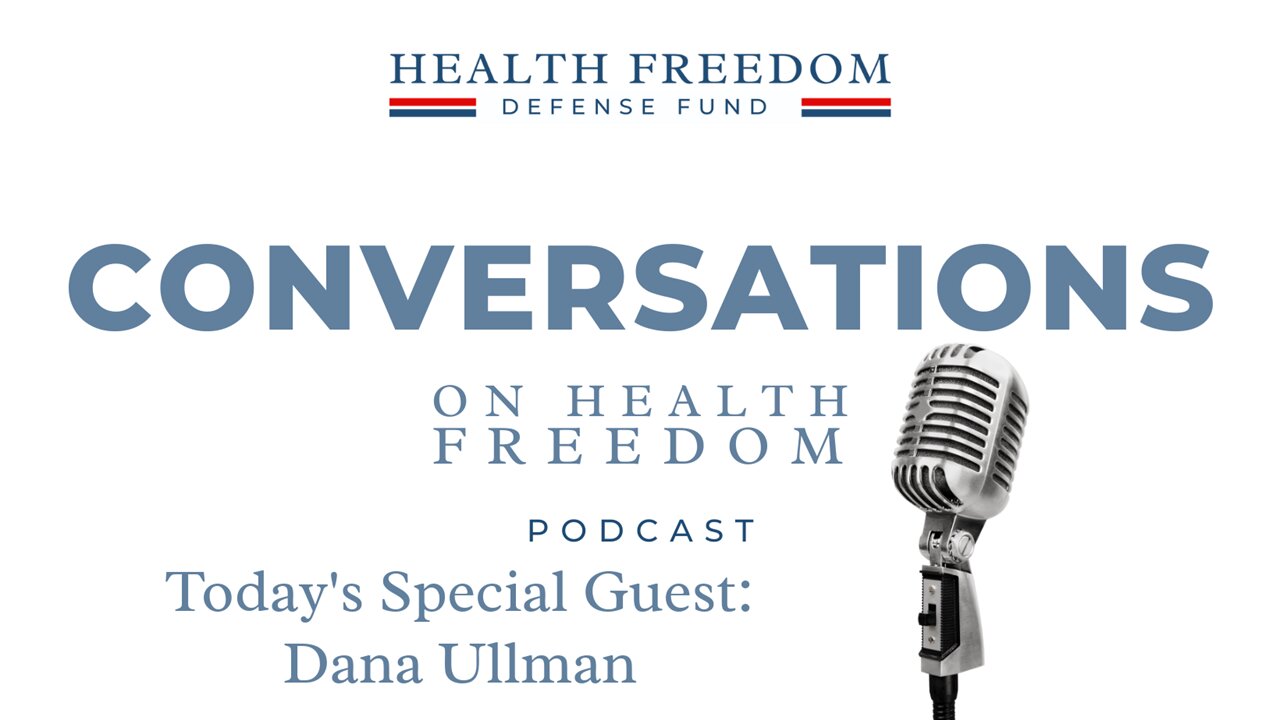 Conversations on Health Freedom with Dana Ullman