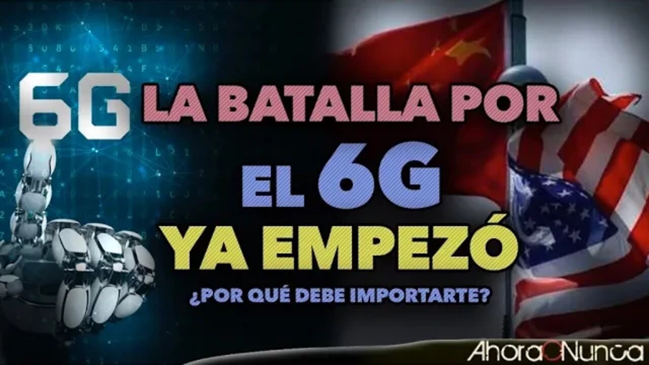 LA BATALLA POR EL 6G YA EMPEZÓ | ¿POR QUÉ DEBE IMPORTARTE? |