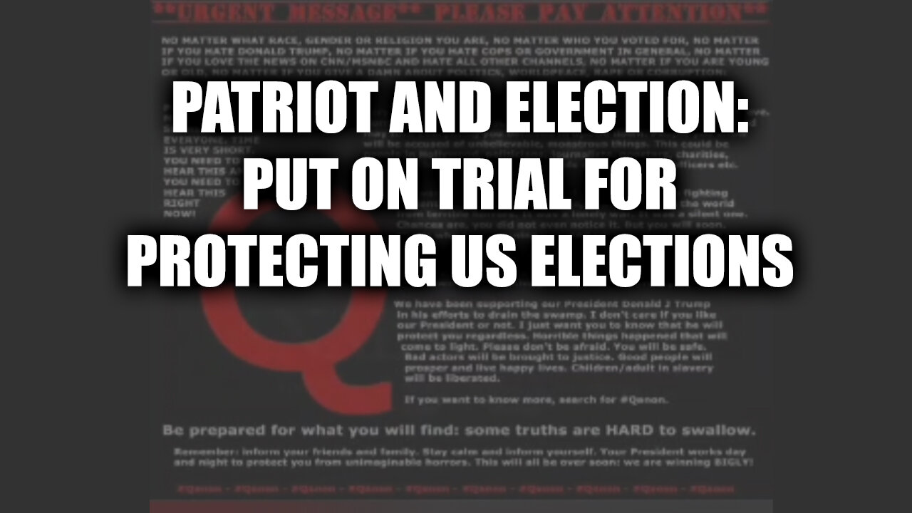 Patriot and Election: Put on Trial for Protecting US Elections