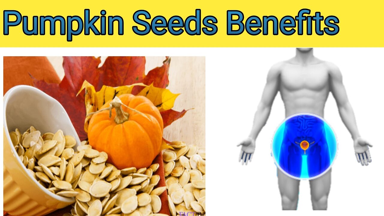 Secrets of Pumpkin Seeds || Healthy Prostate Gland