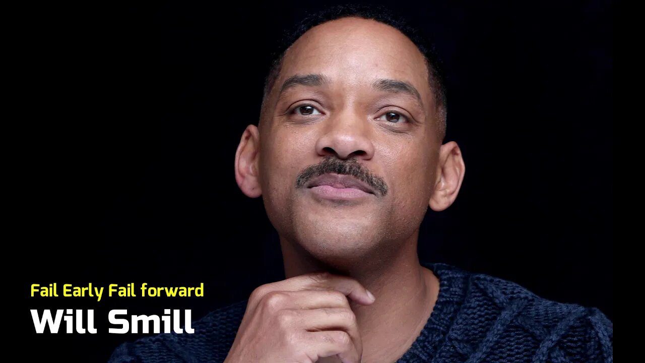 MORNING MOTIVATION: Will Smith Fail Early Fail Forward