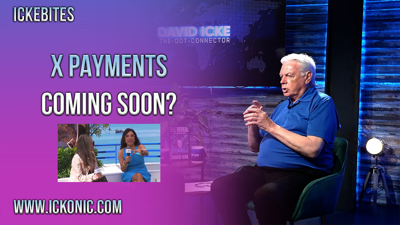 'X Payments' - Coming Soon? - David Icke