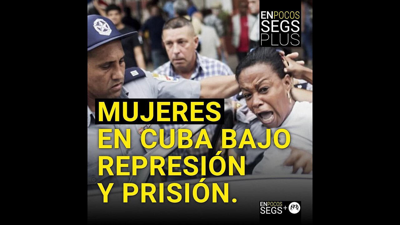 Las mujeres enfrentan represión y cárcel en Cuba por causas políticas