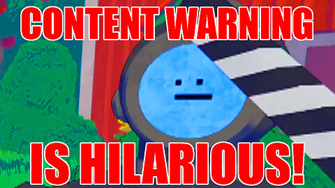 CONTENT WARNING IS HILARIOUS!