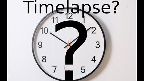 Should I Discontinue My Timelapse Videos?