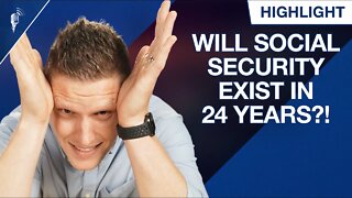 Will Social Security Exist in 24 Years?!