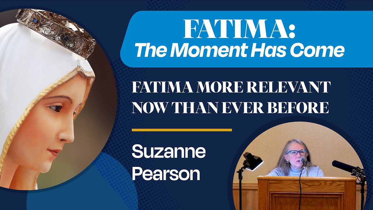 Fatima More Relevant Now Than Ever Before | Suzanne Pearson