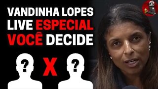 VANDINHA LOPES: VOCÊ DECIDE | Planeta Podcast Ep. 325