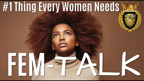 What is the #1 Thing That Every Women Needs? #femtalk