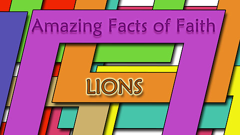 Amazing Facts Of Faith ~ Lions