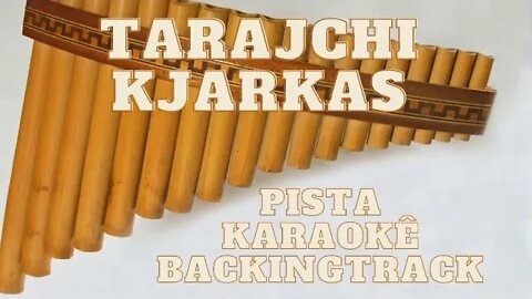 🎼 tarajchi kjarkas - pista - Karaokê - BackingTrack.