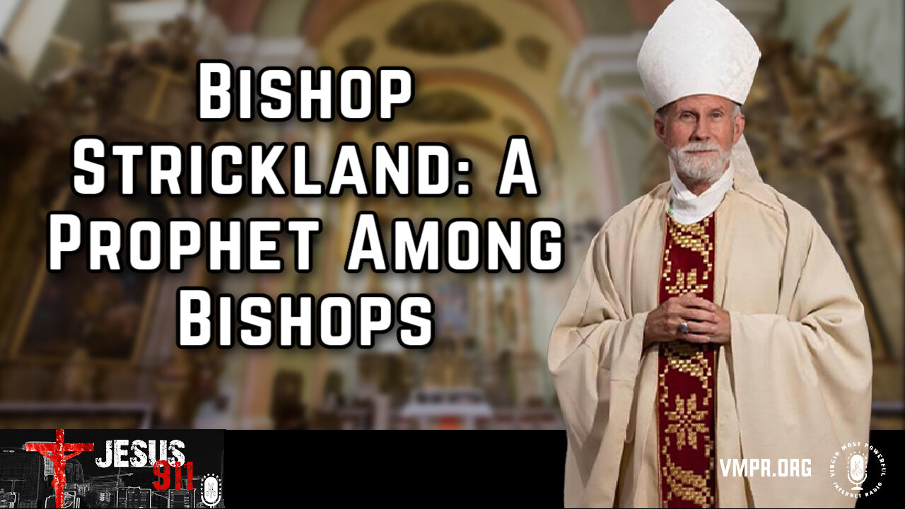 18 Nov 24, Jesus 911: Bishop Strickland: A Prophet Among Bishops