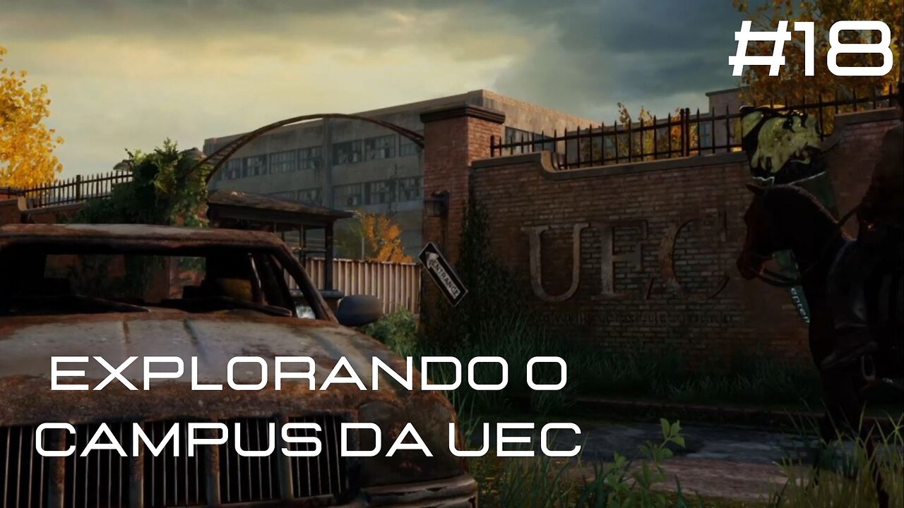 The Last Of Us - Remastered - #18 - Explorando o Campus da UEC