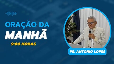 Oração da Manhã - às 9:00h - 13/10/2023.