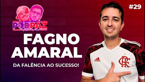 #29 Da falência ao sucesso! Fagno Amaral - Podpaz #VIVERNOSEUA #VIDANOSEUA #podcast